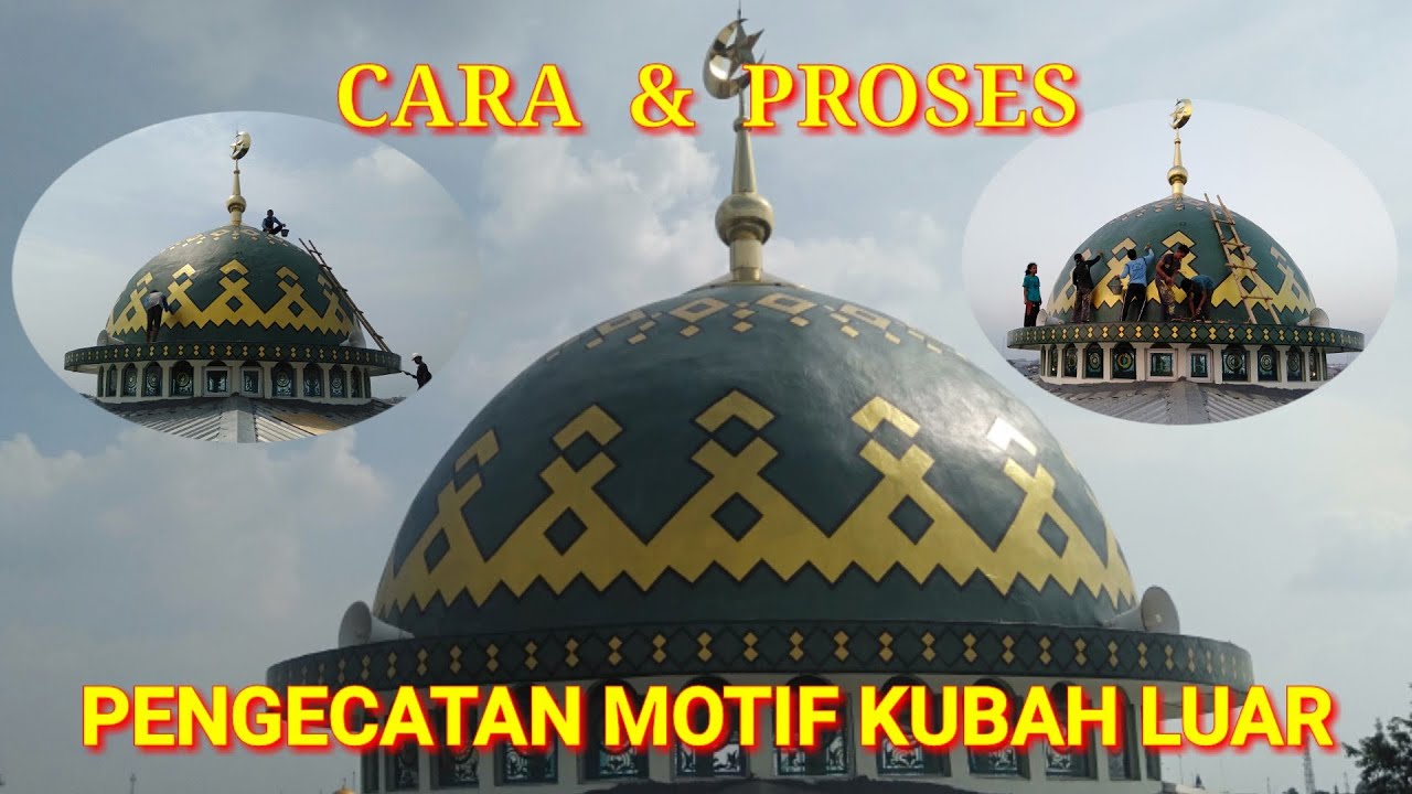 Jasa Pengecatan Motif Kubah Luar  || Cara dan Proses Pengecatan Kubah Luar