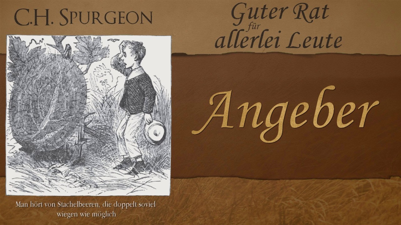 Angeber - Guter Rat für allerlei Leute - C.H. Spurgeon