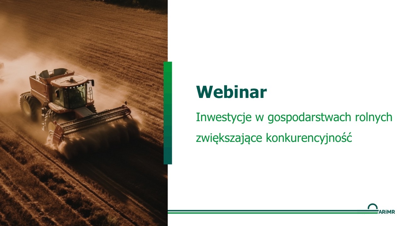 Webinar: Inwestycje w gospodarstwach rolnych zwiększające konkurencyjność. 20 listopada 2025 r.