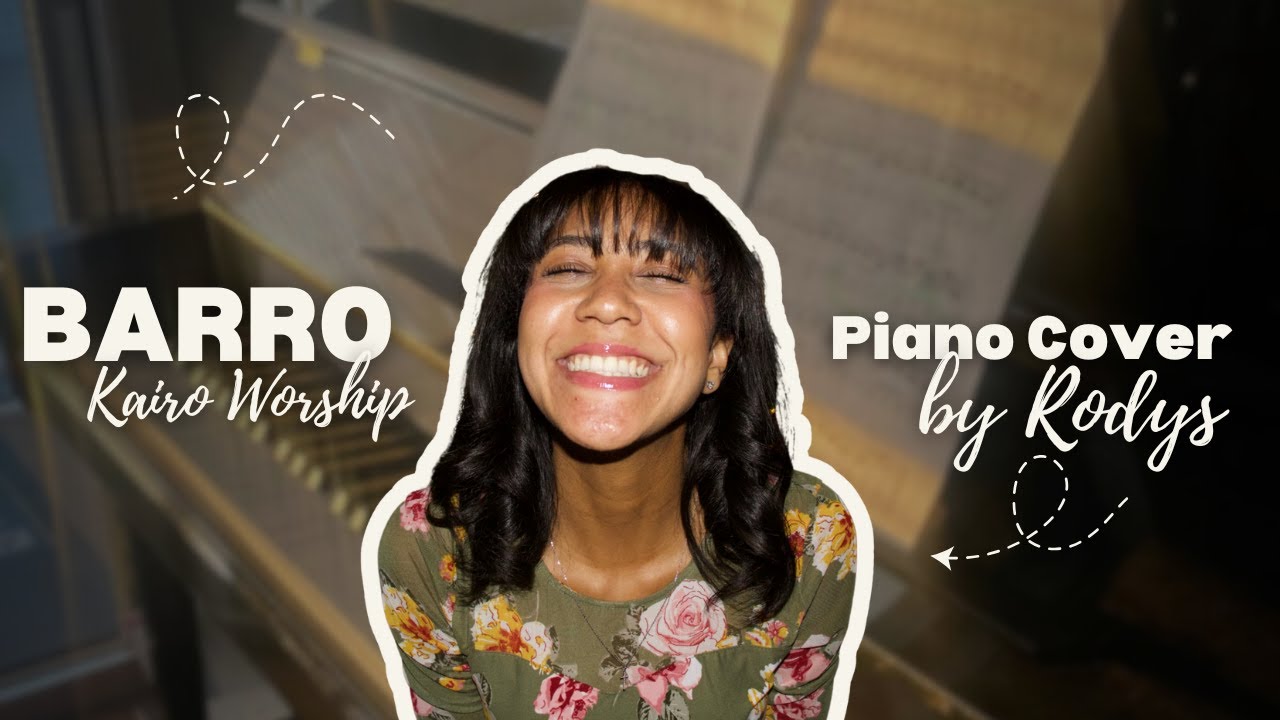 Barro - Kairo Worship | Piano & Vocal Cover (Rodys)