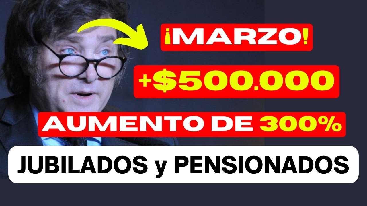 🛑 ATENCIÓN❗ AUMENTO de 300% en MARZO y 💲500.000 de CANASTA 👉 Para JUBILADOS y PENSIONADOS de ANSES 👵