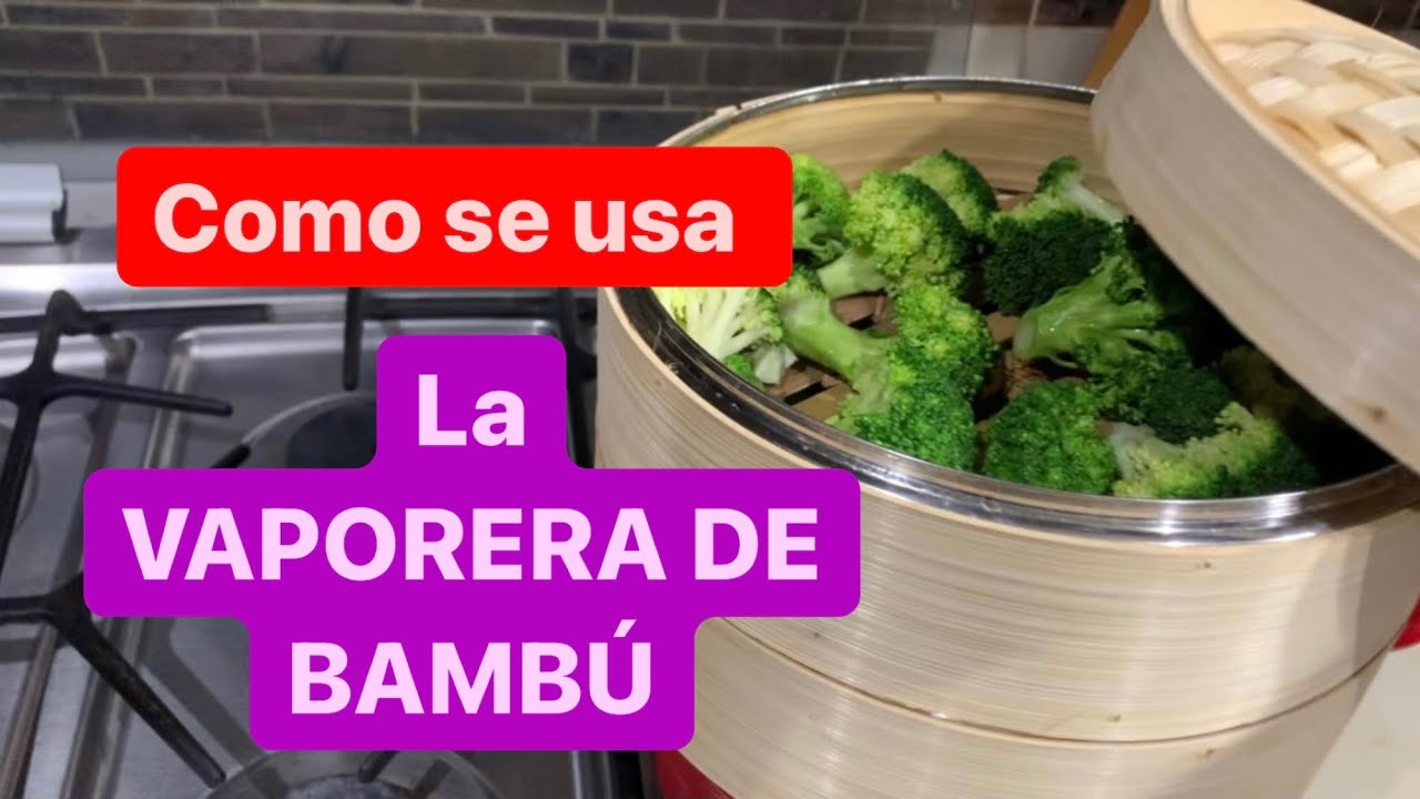 Cómo se usa la vaporera de Bambú. Cocer verduras en vaporera de bambú