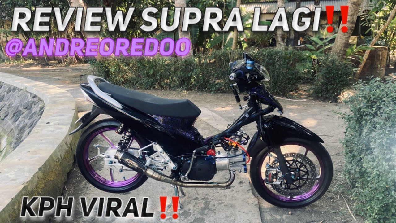REVIEW KPH LAGI, SUPRA HEDON VIRAL, REVIEW SPEK MESIN FULL❗️❗️ |         OWNER : @andreoredoo