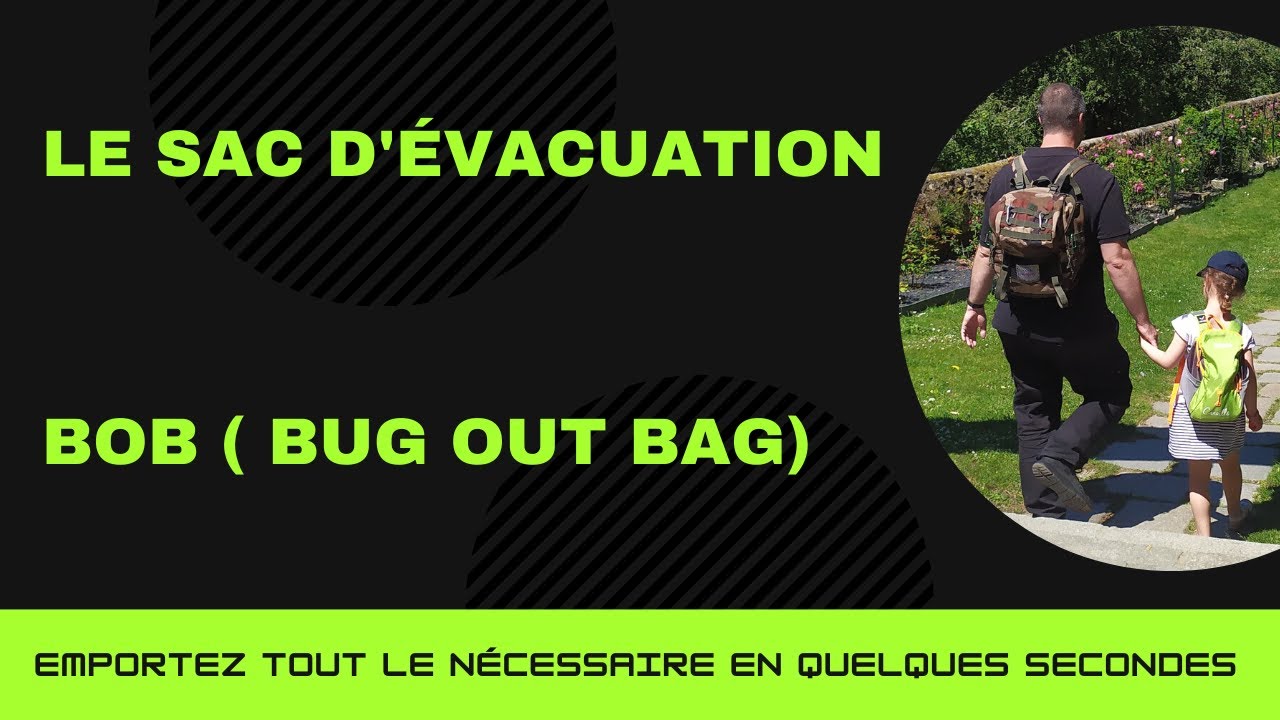 Le sac d'évacuation / BOB ( Bug Out Bag )