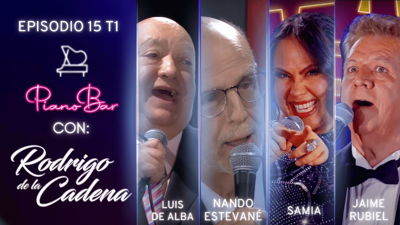 LUIS DE ALBA - NANDO ESTEVANÉ - SAMIA - JAIME RUBIEL | PIANO BAR T1 E15
