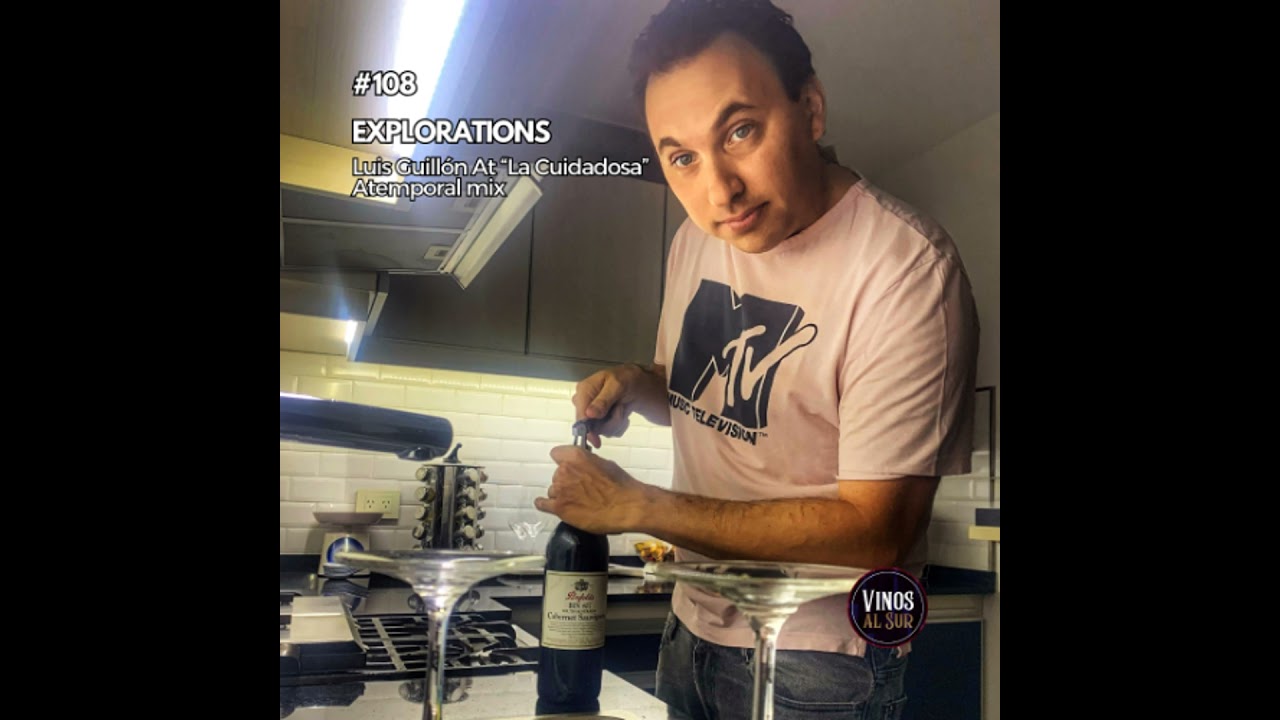 108 - EXPLORATIONS - LUIS GUILLÓN At La Cuidadosa