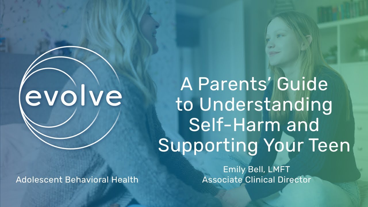 What Every Parent Needs to Know About Teen Self Harm (Workshop)