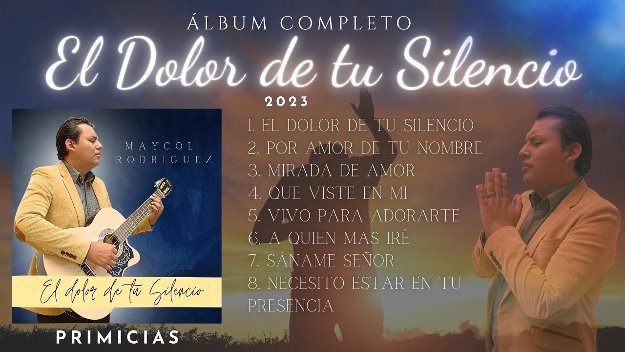 El Dolor de tu Silencio (&Aacute;lbum Completo 2023) | &iexcl;SE ROMPE EL SILENCIO! | Maycol Rodriguez