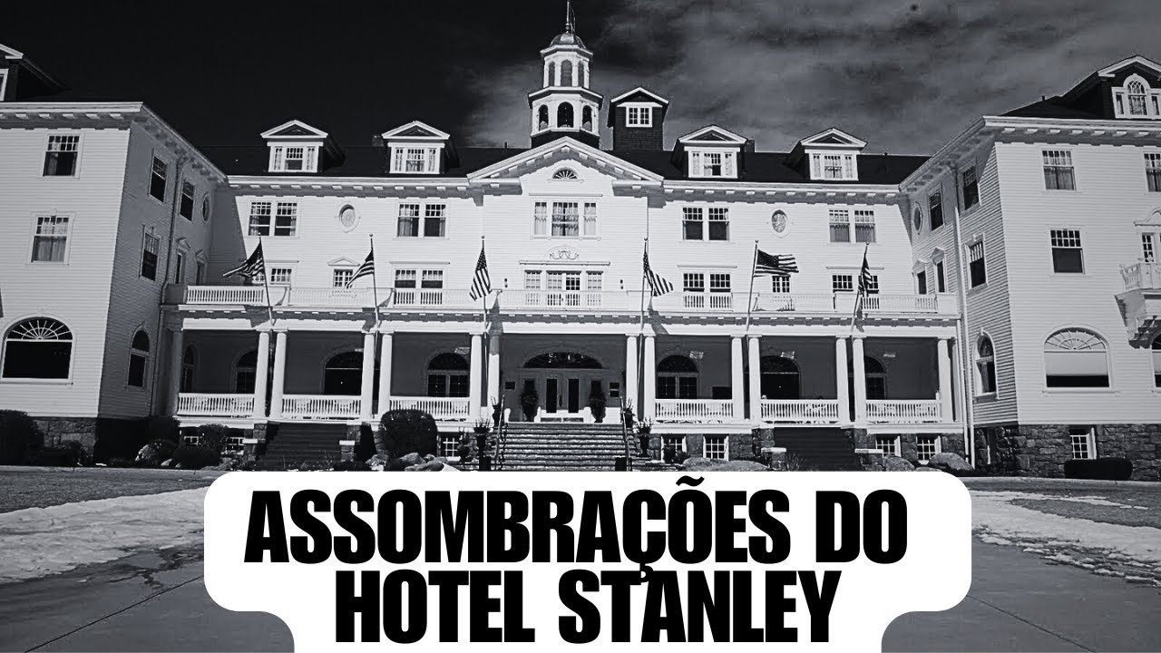 HOTEL STANLEY:  A VERDADE SOBRE O FILME DE TERROR 