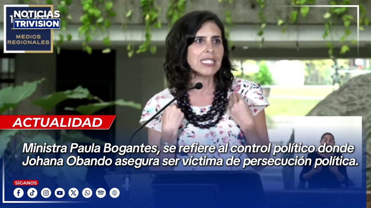Paola Bogantes se refiere al control político donde Johana Obando asegura ser víctima de persecución