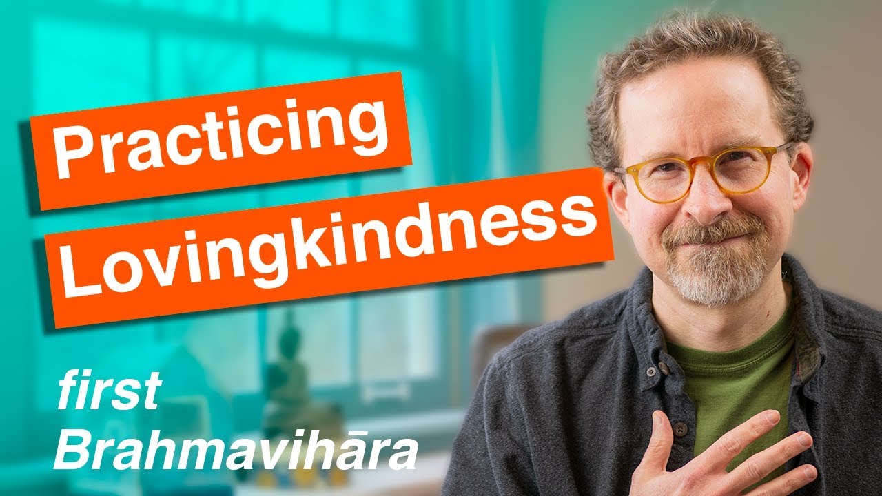 Lovingkindness Meditation: First of the Brahmaviharas