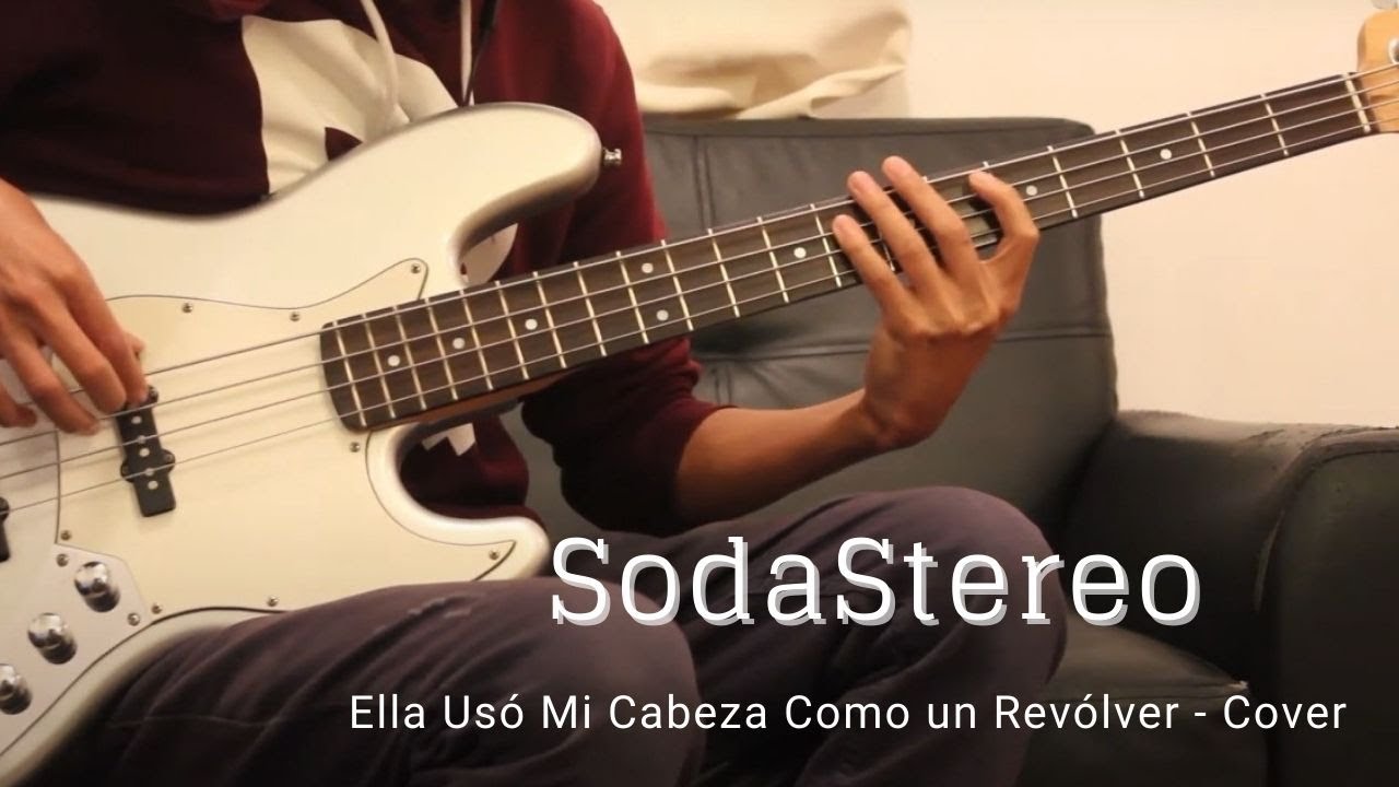 Soda Stereo - Ella Usó Mi Cabeza Como un Revólver (Cover Bajo Perrox)