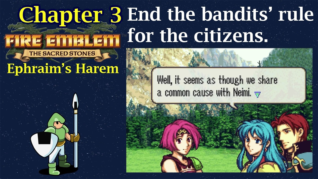 Defeat the Bandits at Their Stronghold | Ephraim's Harem: Fire Emblem The Sacred Stones Chapter 3