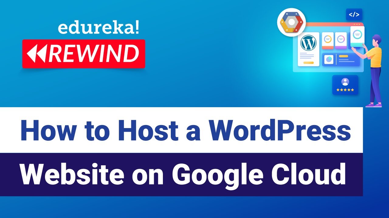 How to host a wordpress website on GCP for free| GCP Training | Edureka | GCP Rewind - 1