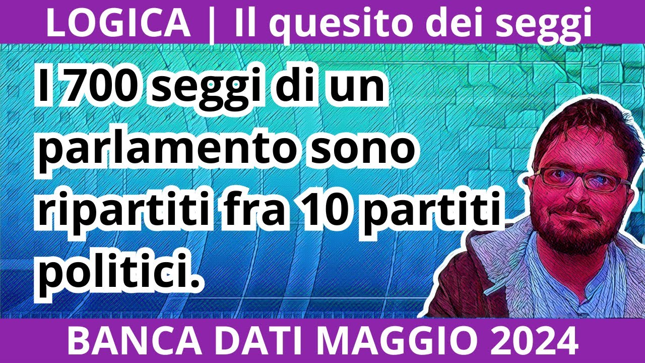 Maggio 2024 | Logica n° 247 | I 700 seggi di un parlamento sono ripartiti fra 10 partiti politici. …