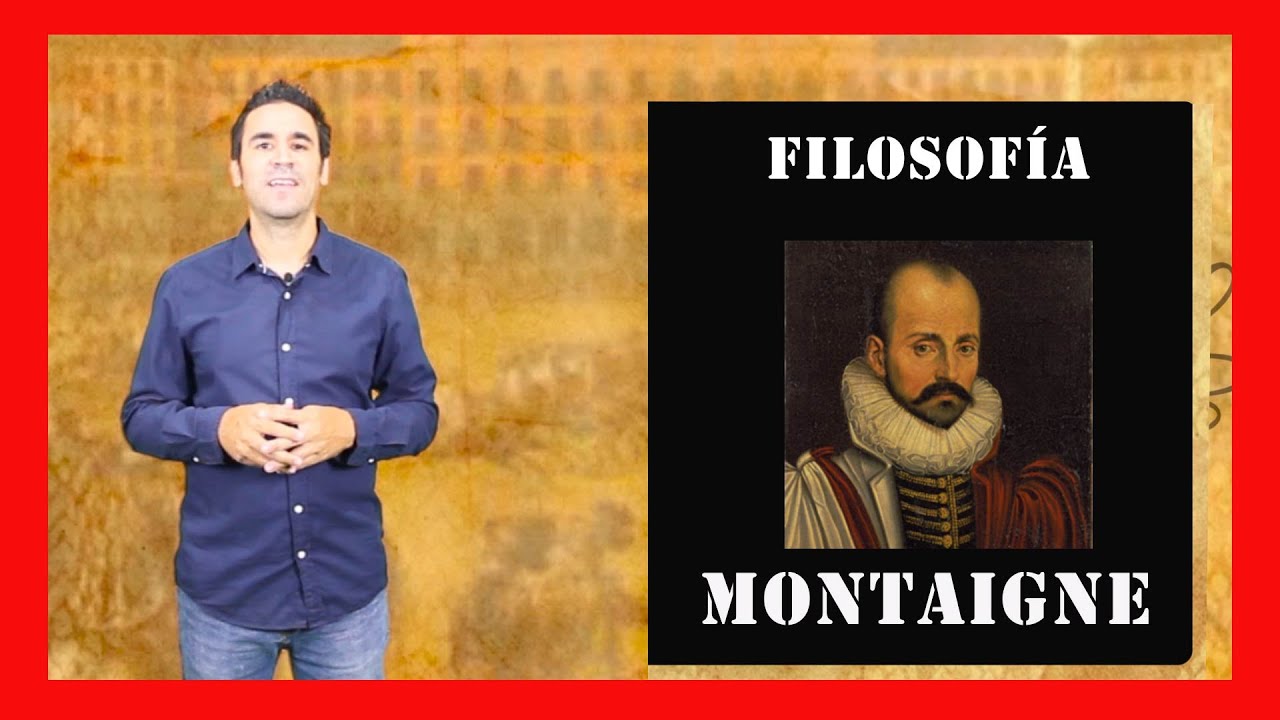 Michel de Montaigne: el Filósofo de los ensayos