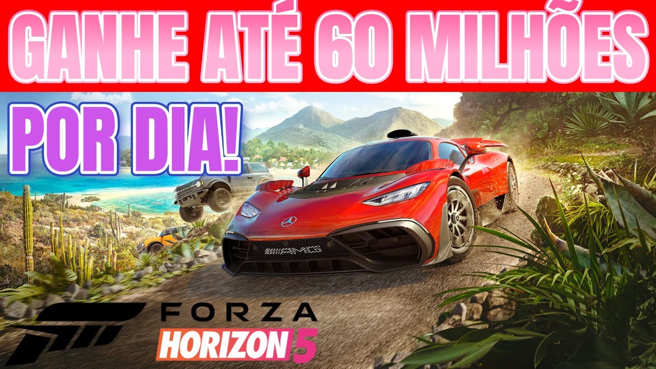 DINHEIRO INFINITO! GANHE AT&Eacute; 60 MILH&Otilde;ES POR DIA NO FORZA HORIZON 5