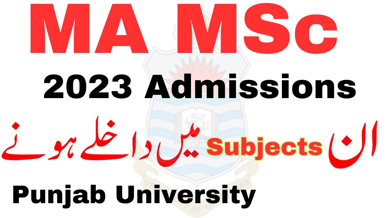 MA MSc Annual 2023 Admission Subjects Punjab University - PU MA MSc Private Admission 2023