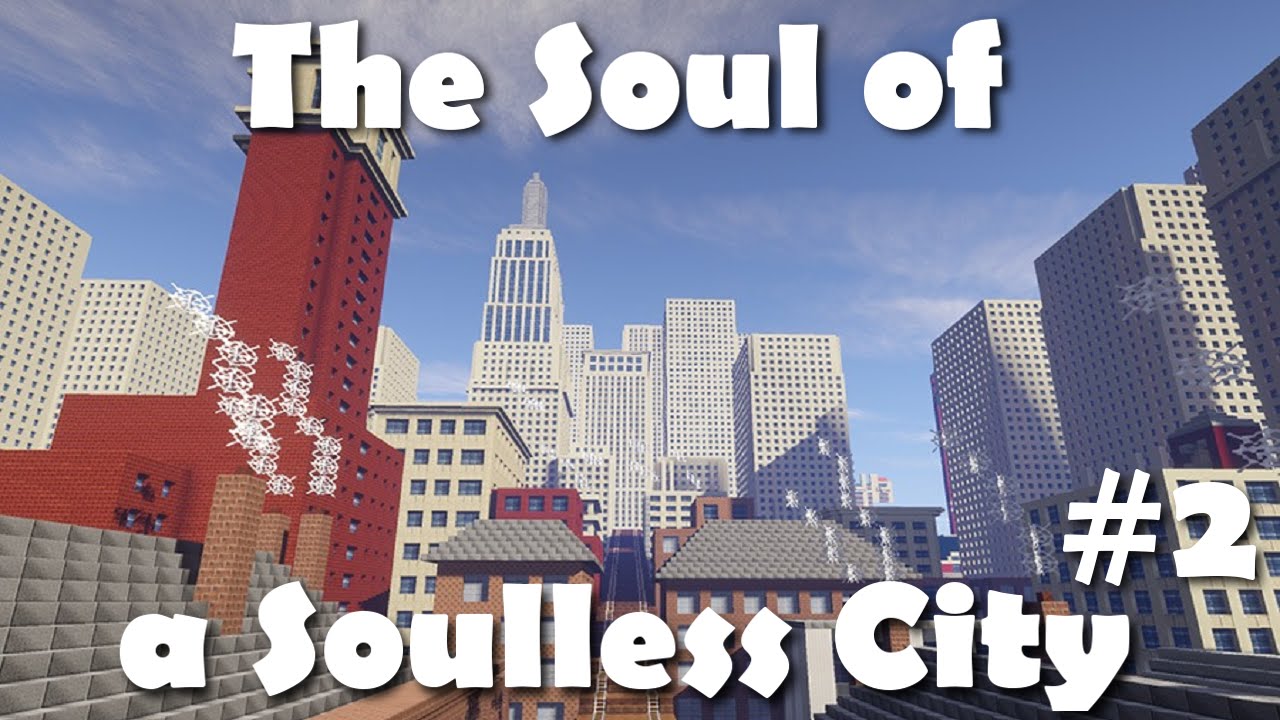 The Soul of a Soulless City - Tate Worlds Adventure! #2