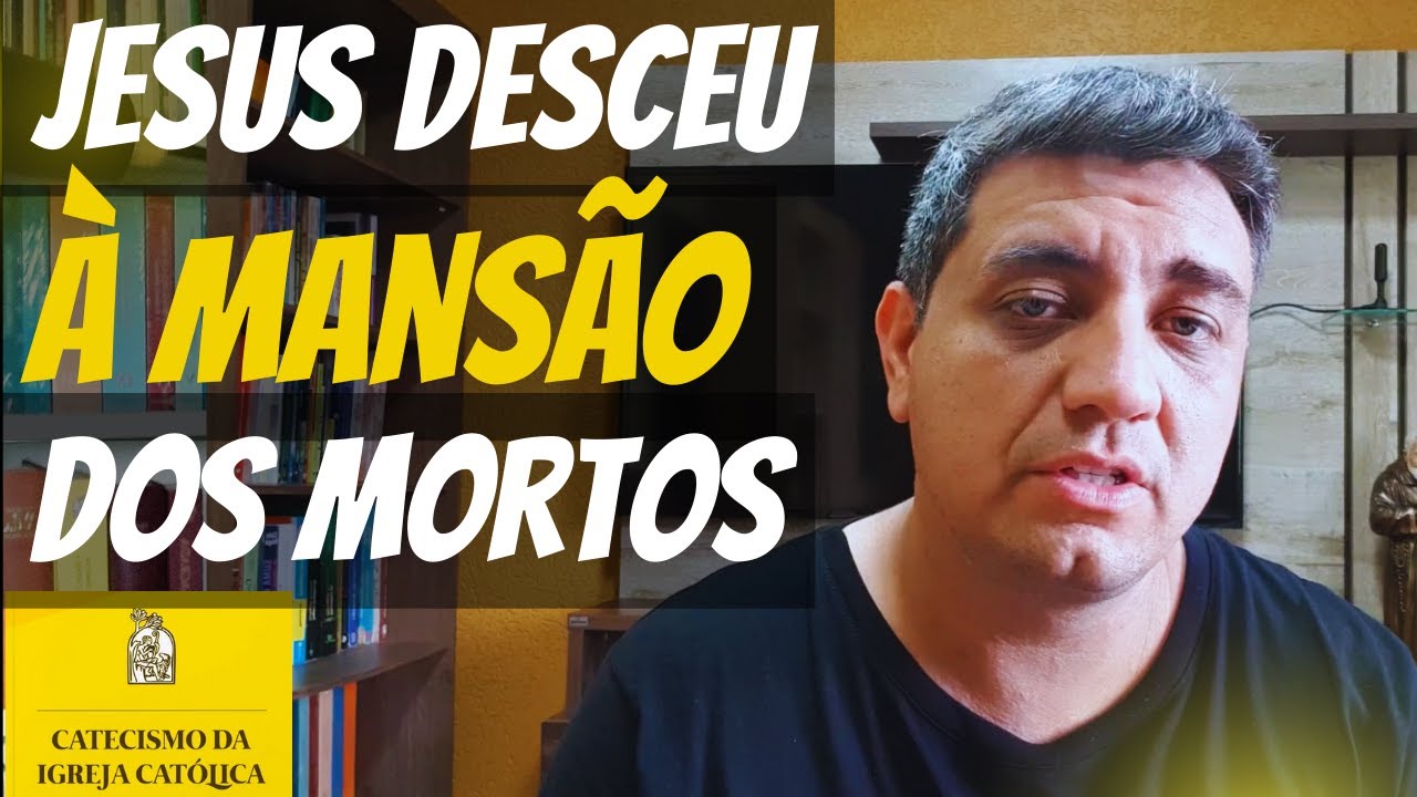 AULA 20  - JESUS FOI SEPULTADO E DESCEU À MANSÃO DOS MORTOS.
