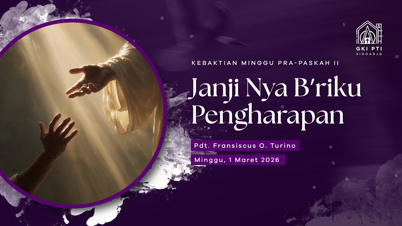 Kebaktian Umum Minggu Pra-Paskah II, 1 Maret 2026, pk 09.00 WIB 