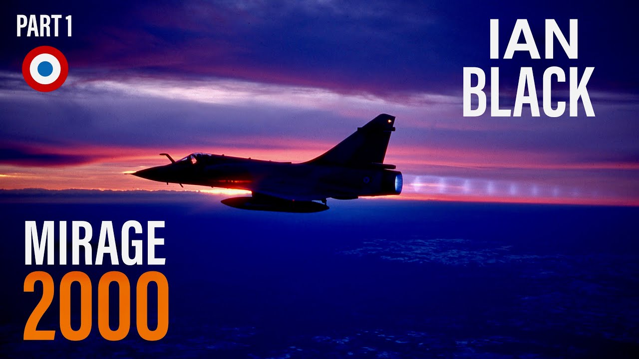 RAF & Mirage 2000 | Ian Black (Part 1)