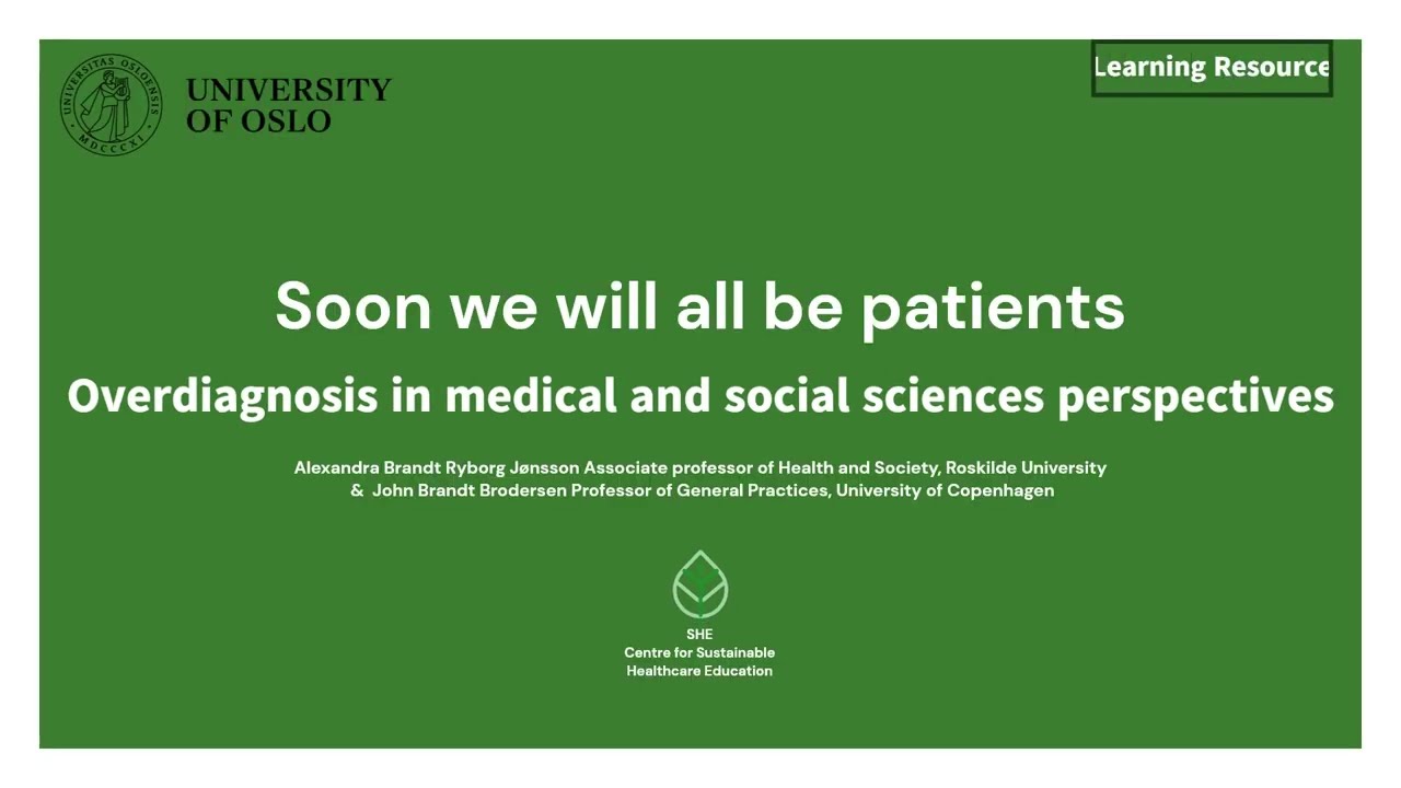 Soon we will all be patients - Overdiagnosis in medical and social sciences perspectives.