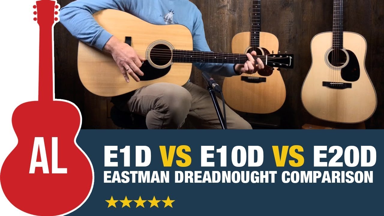 Eastman Dreadnoughts - E1D vs E10D vs E20D - What's the Difference?