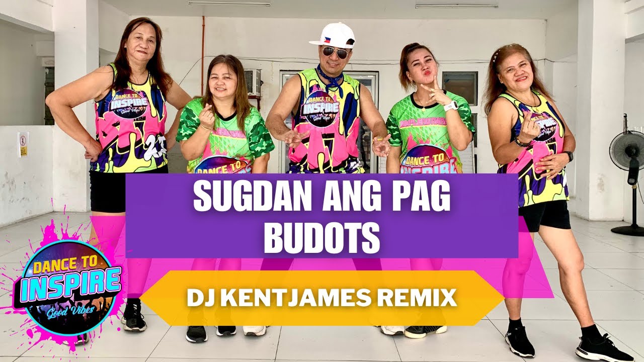 SUGDAN ANG PAG BUDOTS | DJ KENTJAMES REMIX | DANCE FITNESS | ZUMBA | DANCE TO INSPIRE CREW