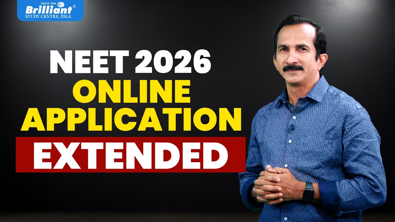 NEET 2026 | ONLINE APPLICATION EXTENDED | BRILLIANT PALA