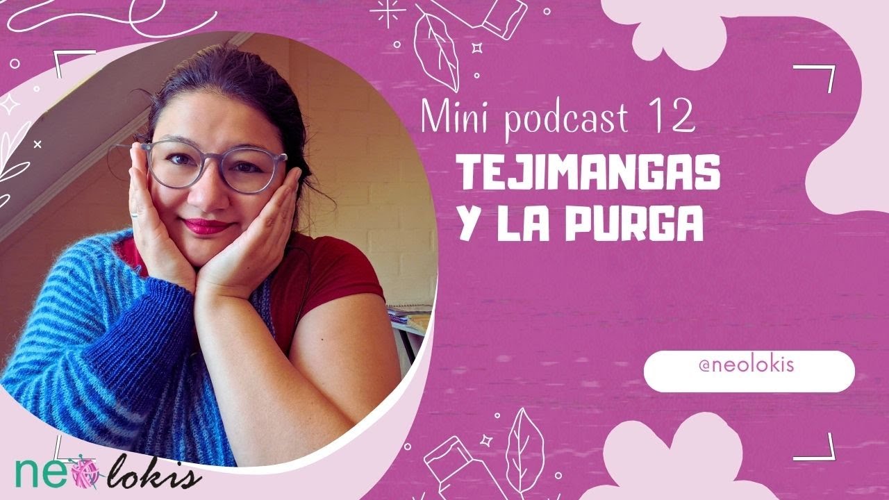 Mini Podcast 12: Tejimangas25 y la purga