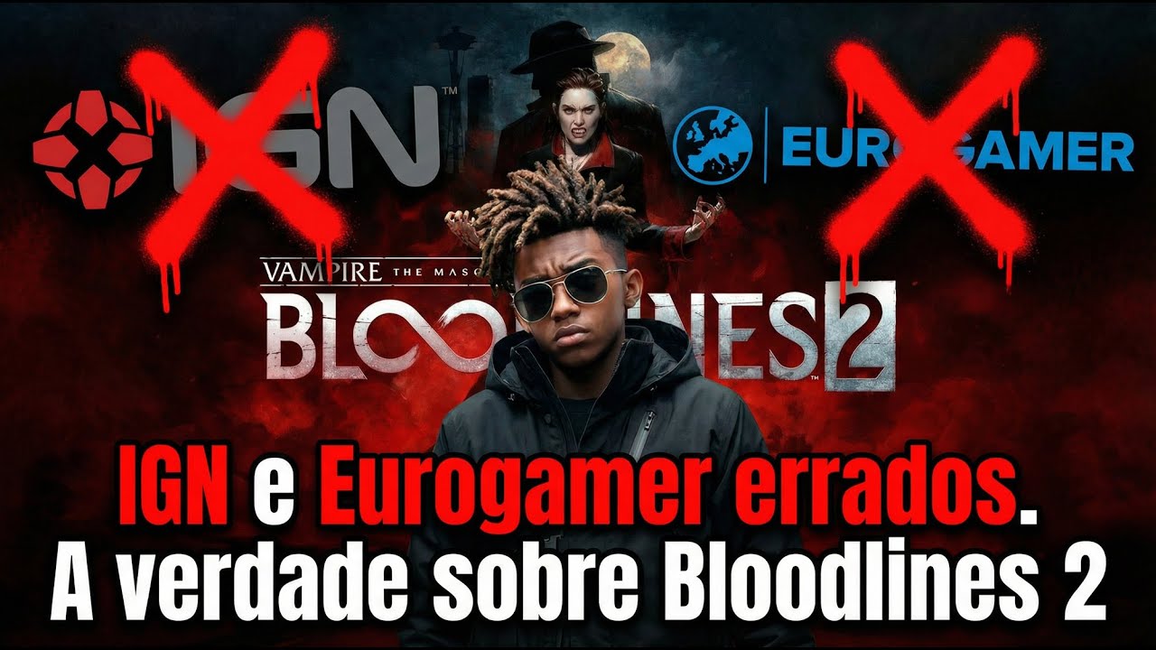 IGN e Eurogamer ERRARAM? A Verdade Sobre Vampire Bloodlines 2