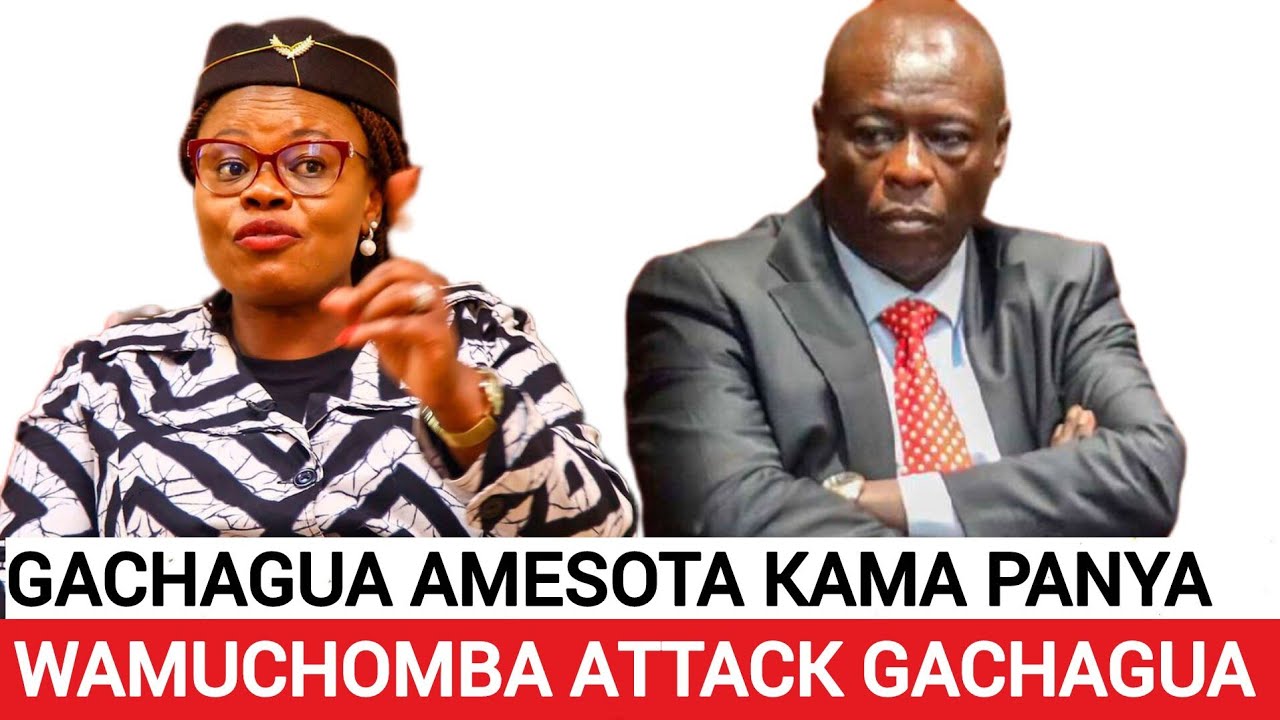 “Gachagua Is Poor” Wamuchomba Attacks Gachagua Badly