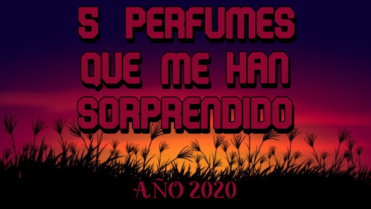Las 5 MEJORES compras de PERFUMES a&ntilde;o 2020 | Mayores SORPRESAS del A&ntilde;o