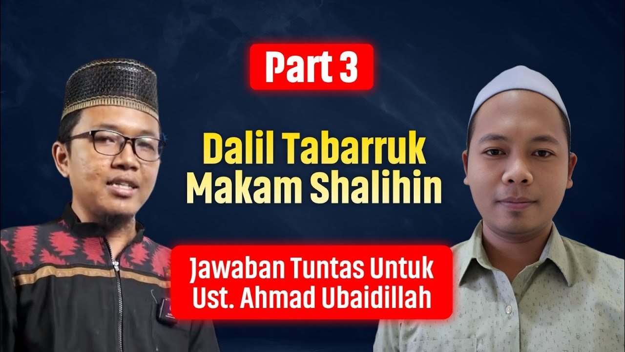 Jawaban Tuntas Untuk Ust. Ahmad Ubaidillah | Tema Tabarruk