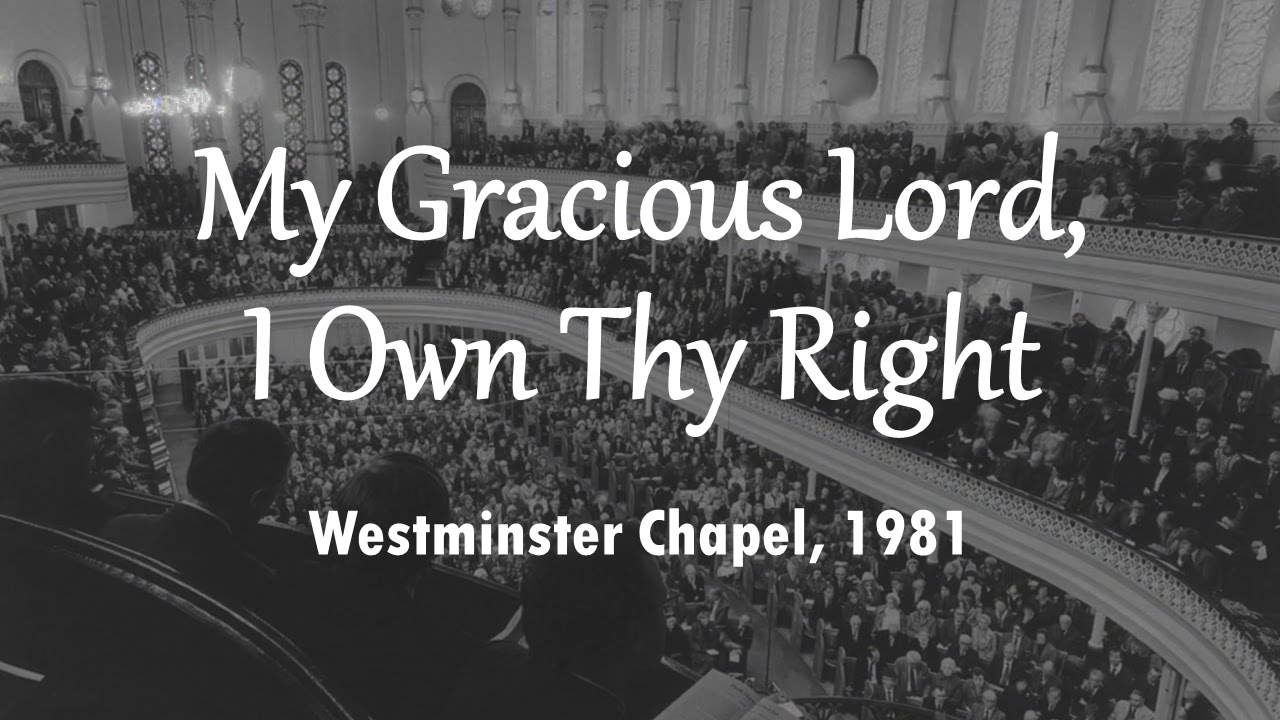 My Gracious Lord, I Own Thy Right