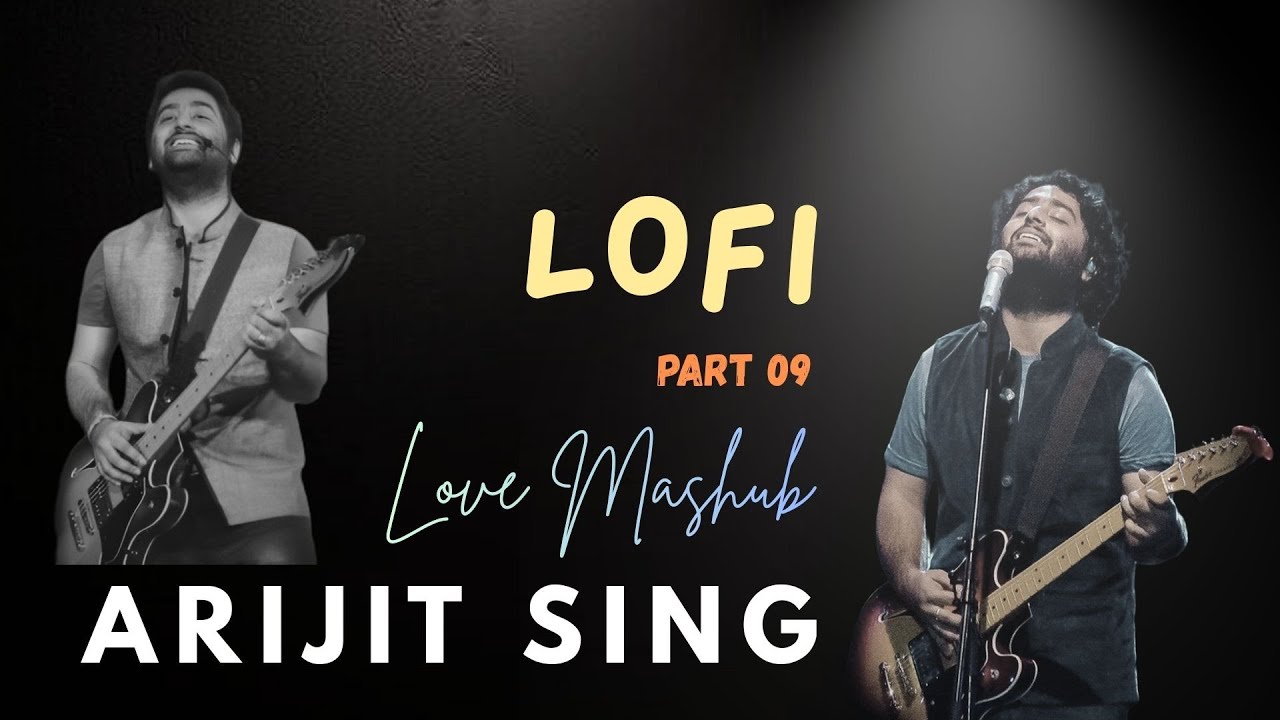 Arijit singh Lofi Mashup 2025 | New Hindi Mashup | Best Love Lofi Music Pt-03