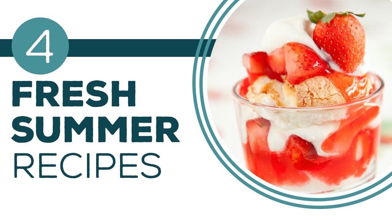 Summer Favorites - Full Episode Friday - 4 Fresh Summer Recipes