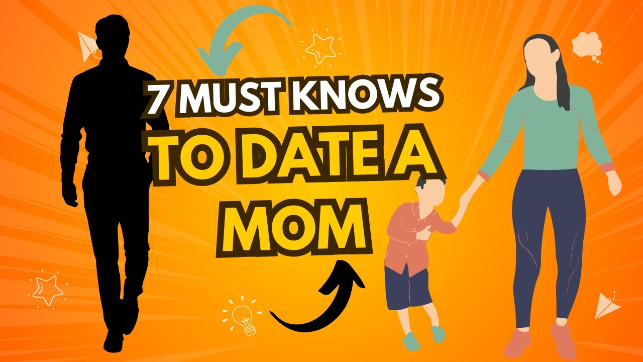 Considering Dating a Single Mom- Here are 7 Must Knows to Make you a Pro.