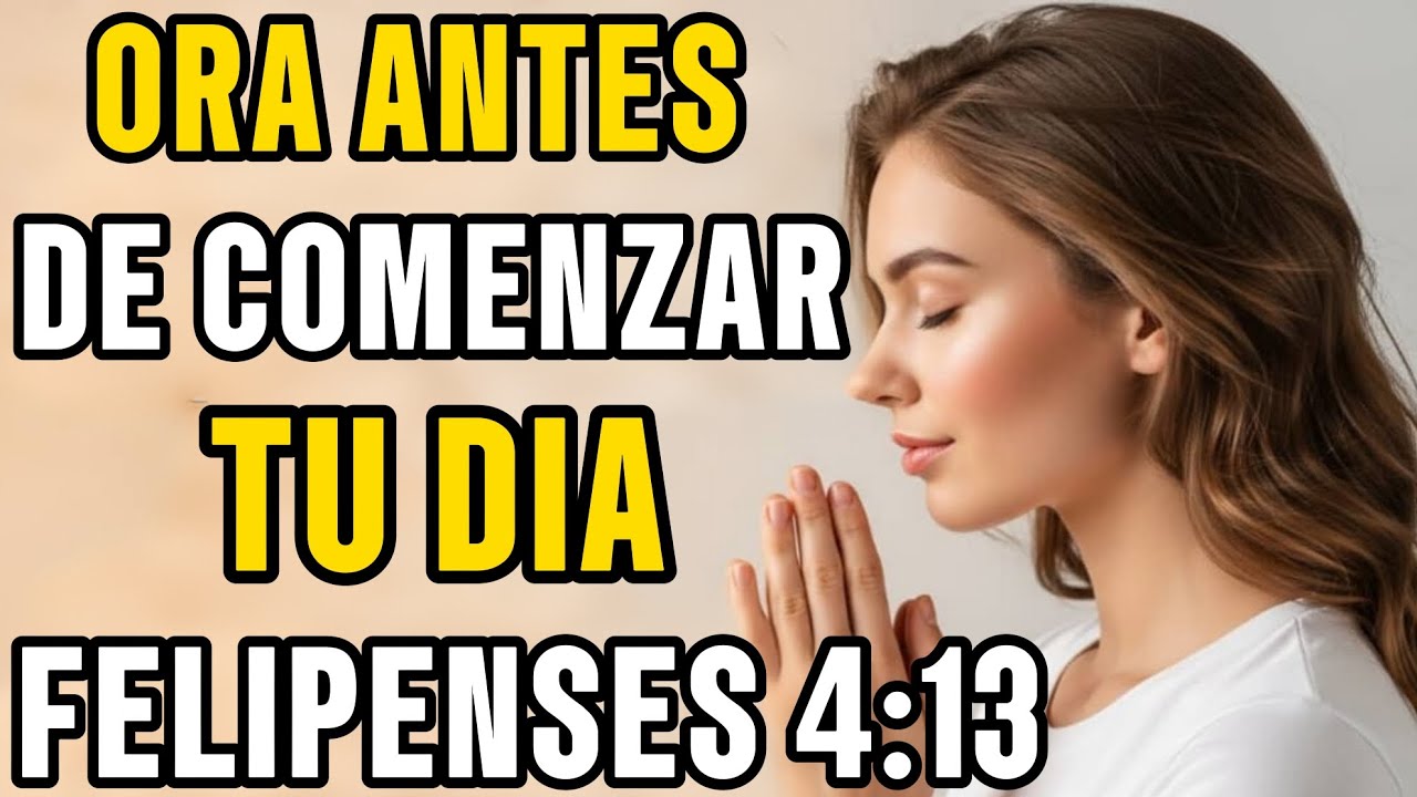 Oración de la mañana | Con Cristo tengo la fuerza para superar cualquier desafío