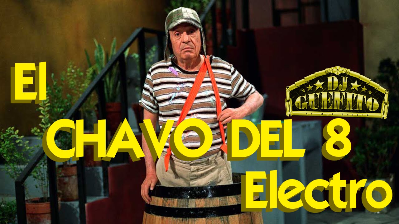 El Chavo del 8 Electro - Dj Guefito Perú (ORIGINAL)