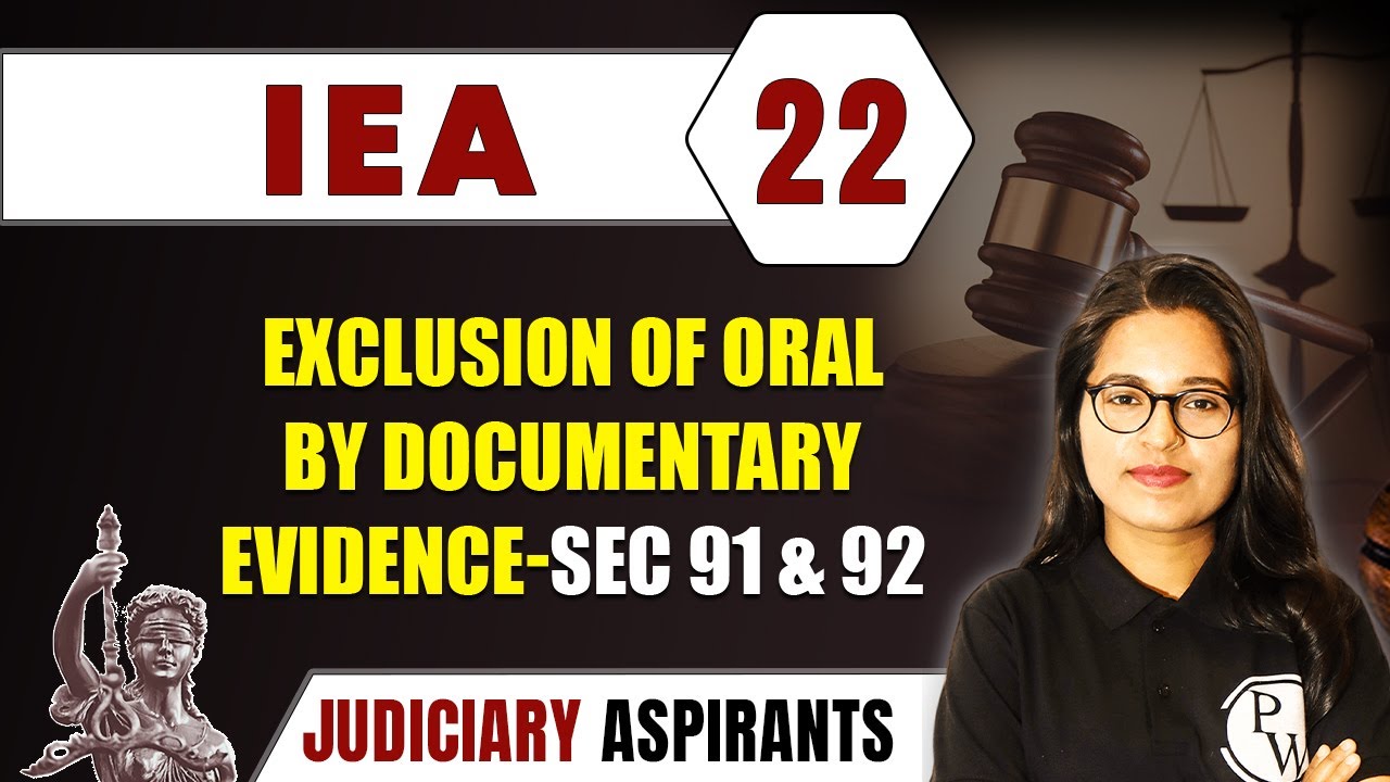 IEA 22 | Exclusion of Oral by Documentary Evidence-Sec 91 & 92 | CLAT, LLB & Judiciary Aspirants