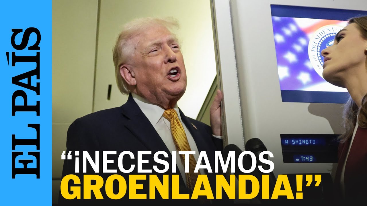 DONALD TRUMP vuelve a AMENAZAR con tomar GROENLANDIA | EL PAÍS