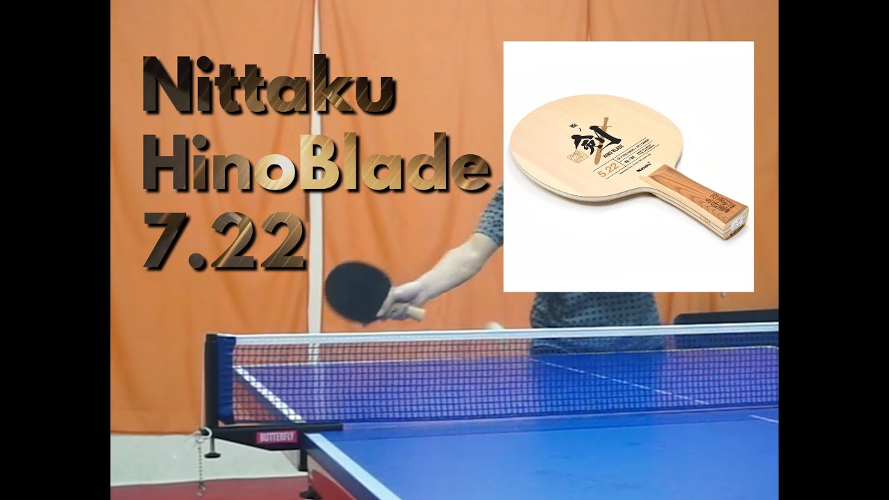 Nittaku Hino Blade7.22 ｜Review video｜2021 new blade