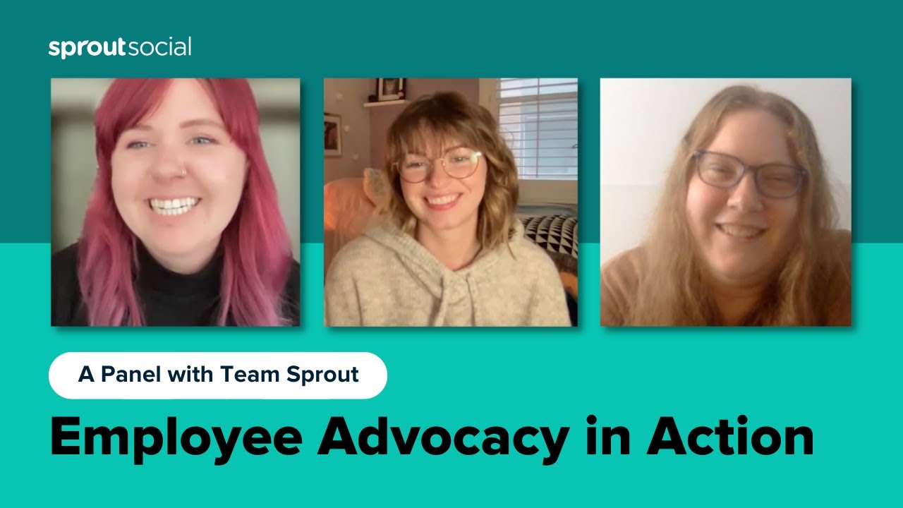 Employee Advocacy in Action (A Panel with Team Sprout)