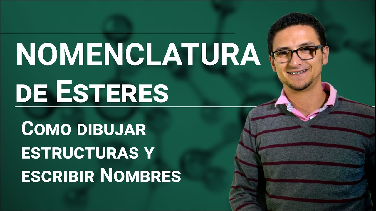 Nomenclatura Orgánica: Esteres