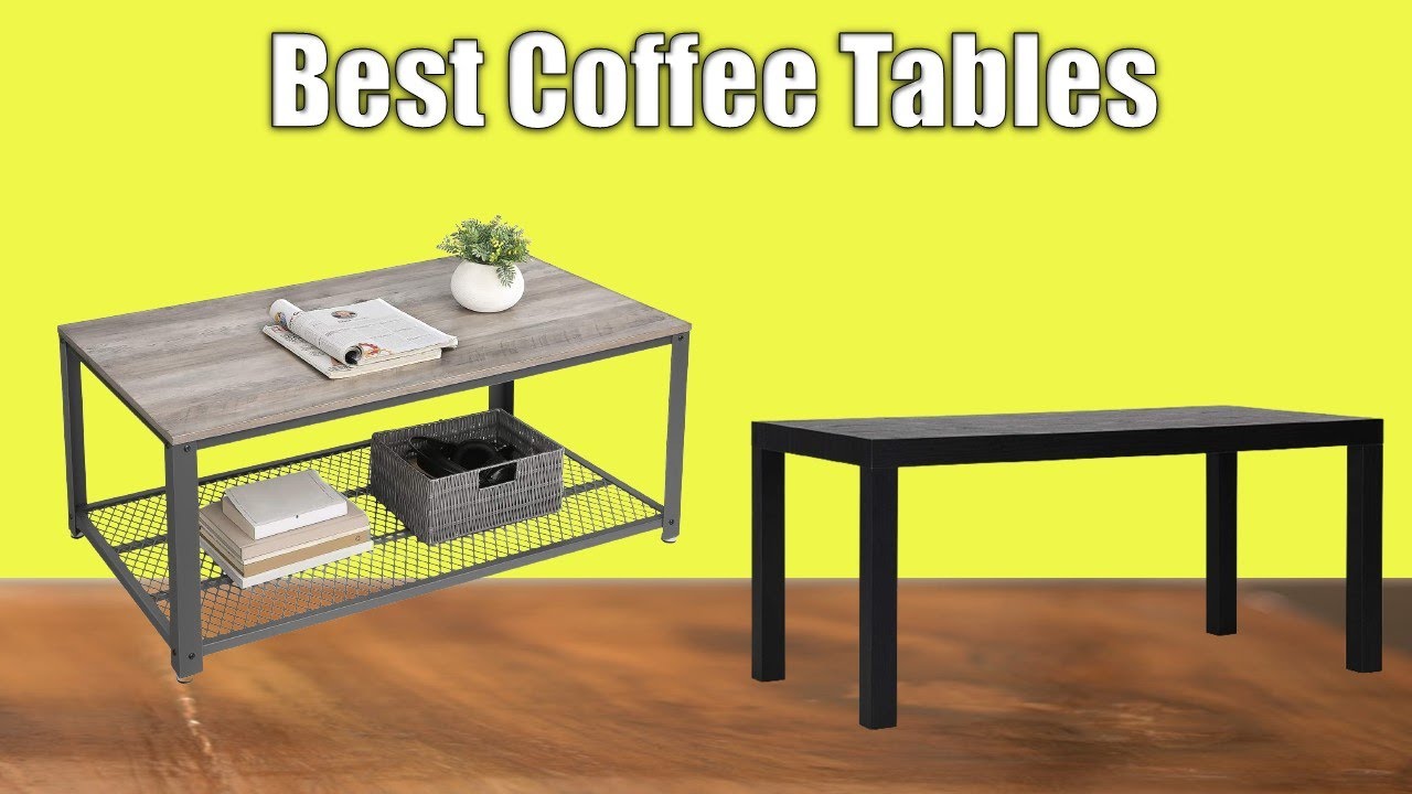The 5 Best Coffee Tables Reviews 2021