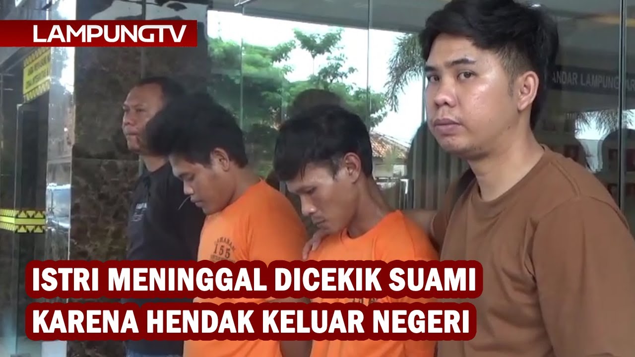 Pria Lampung Habisi Isteri karena Hendak Kerja ke Luar Negeri
