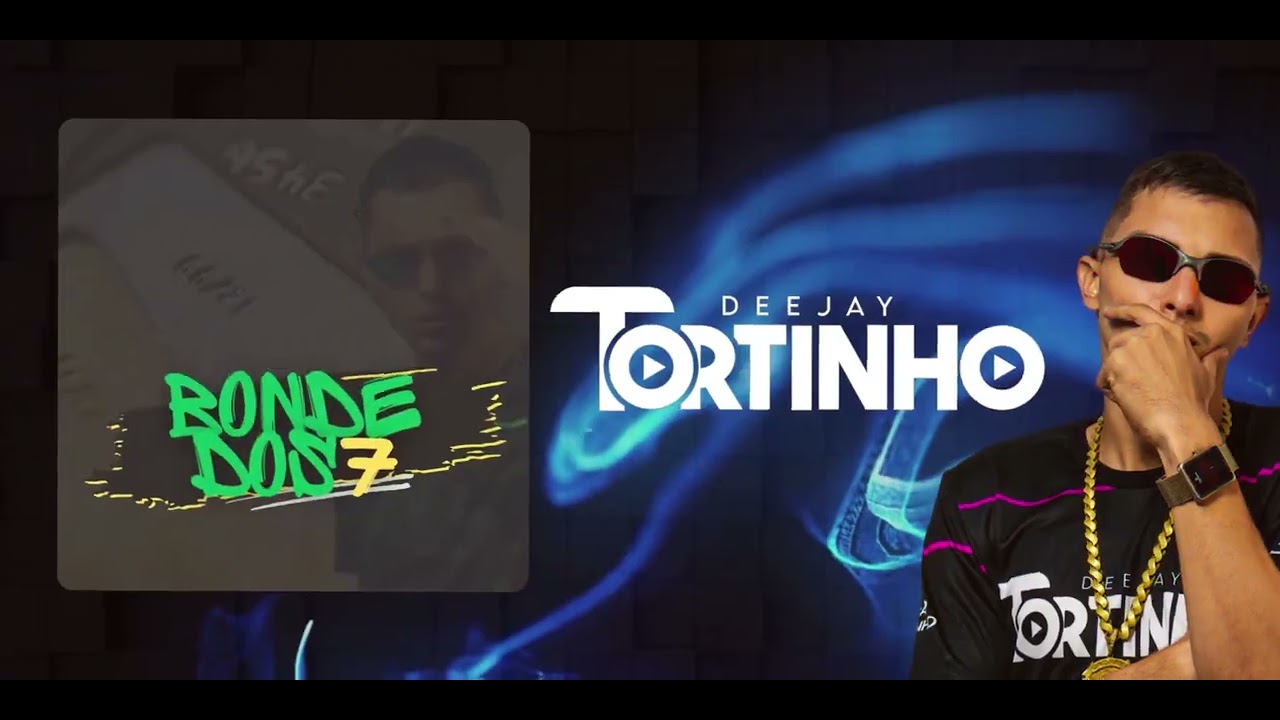 07 |  Bonde dos 7 - DJ Tortinho