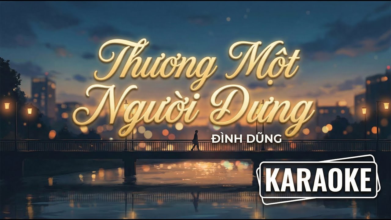KARAOKE - BEAT CHUẨN |  THƯƠNG MỘT NGƯỜI DƯNG -  ĐÌNH DŨNG